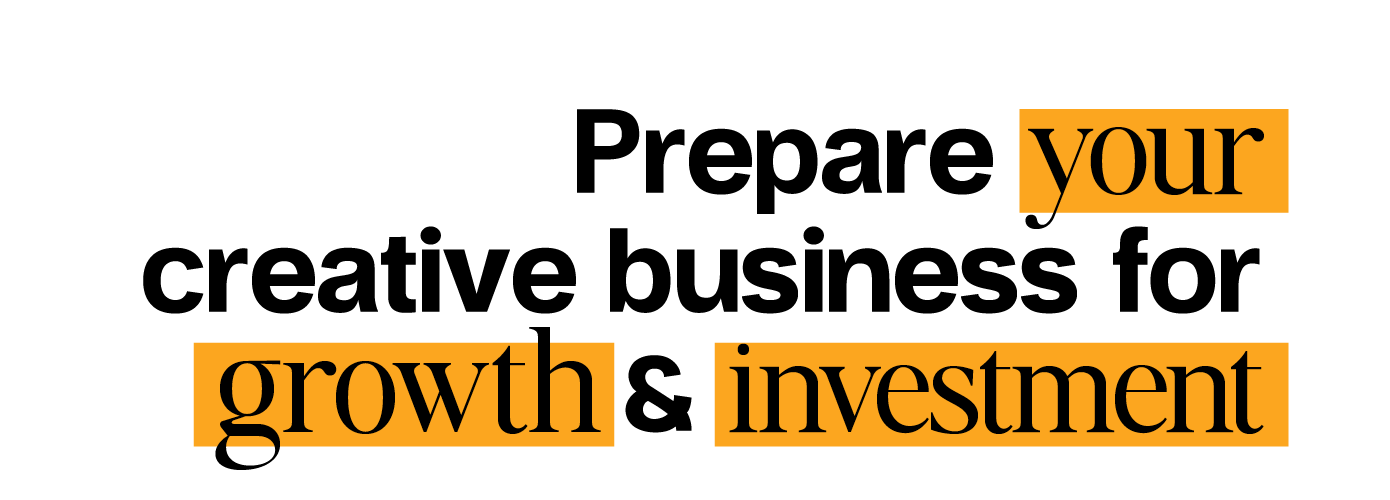 prepare your creative business for growth and investment-1